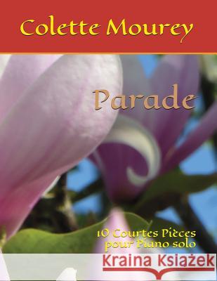 Parade: 10 Courtes Pi Colette Mourey 9781980870036 Independently Published