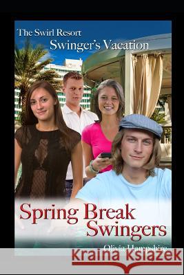 The Swirl Resort Swinger's Vacation Spring Break Swingers Olivia Hampshire 9781980875376 Independently Published