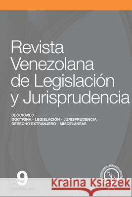 Revista Venezolana de Legislación Y Jurisprudencia N° 9 Blanco-Uribe Quintero, Alberto 9781980875635 Independently Published