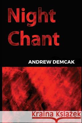 Night Chant Andrew Demcak 9781980880431 Independently Published