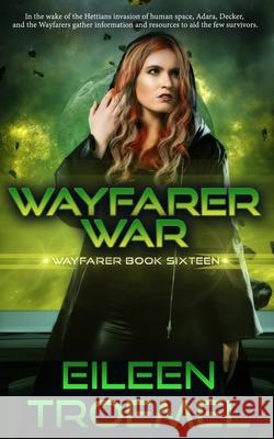 Wayfarer War Eileen Troemel 9781980889342 Independently Published