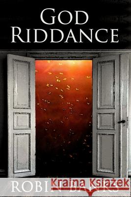 God Riddance Robin Banks 9781980892052 Independently Published