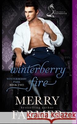 Winterberry Fire: A Silver Foxes of Westminster Novella Merry Farmer 9781980892151 Independently Published