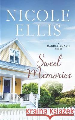 Sweet Memories: A Candle Beach Sweet Romance Nicole Ellis 9781980898757 Independently Published