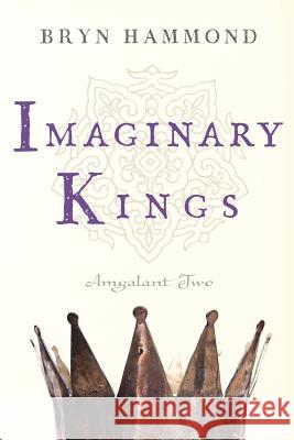 Imaginary Kings Bryn Hammond 9781980900603 Independently Published