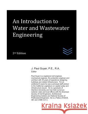 An Introduction to Water and Wastewater Engineering J. Paul Guyer 9781980904076