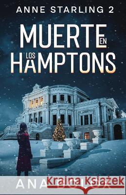 Muerte en los Hamptons Ana Bolox   9781980904588 Independently Published
