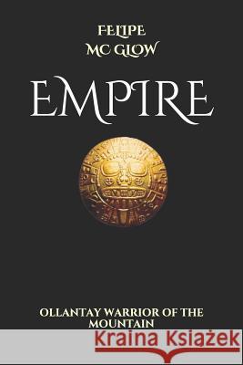 Empire: Warrior of the Mountain Felipe M 9781980915553 Independently Published