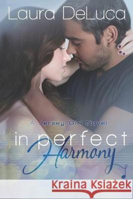 In Perfect Harmony Sheryl Policar Laura DeLuca 9781980917908 Independently Published