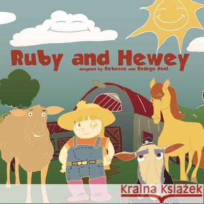 Ruby and Hewey: A Story of Friendship Rodrigo Pool, Rebecca Pool 9781980918721