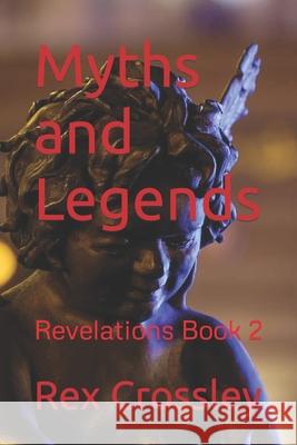 Myths and Legends Rex Crossley 9781980921844