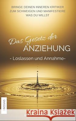 Das Gesetz Der Anziehung -Loslassen Und Annahme- Kyra Va 9781980925026