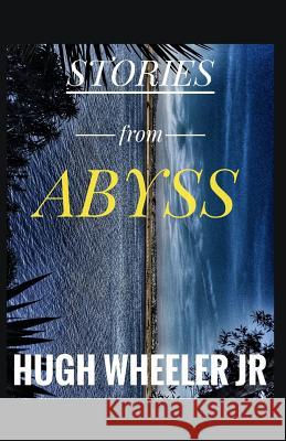 Stories from Abyss Hugh Wheele 9781980926092 Independently Published