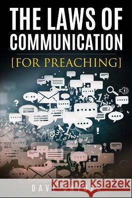 The Laws of Communication for Preaching Dave Snyder 9781980939412