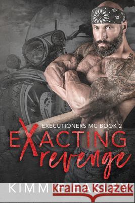 Exacting Revenge Reggie Deanching Kimmie Easley 9781980950219 Independently Published