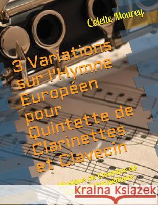 3 Variations Sur l'Hymne Europ Colette Mourey 9781980955641 Independently Published