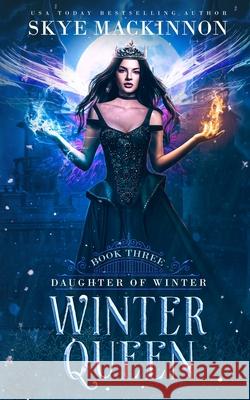 Winter Queen: A reverse harem novel Skye MacKinnon 9781980959007