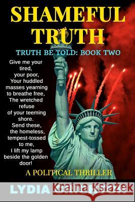 Shameful Truth: The Truth Be Told Series Book Two Lydia Crichton 9781980966234 Independently Published