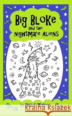Big Bloke and the Nightmare Aliens Rabbit Warren 9781980973713 Independently Published