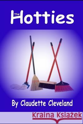 The Hotties Claudette Cleveland 9781980974840 Independently Published