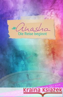 #ANASHA - Die Reise beginnt Elena Theis 9781980977292