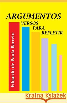 Argumentos: Versos para refletir Eduardo d 9781980978497 Independently Published