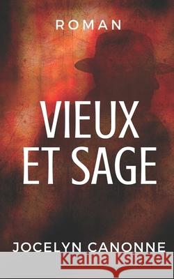 Vieux et Sage Canonne, Jocelyn 9781980980025 Independently Published