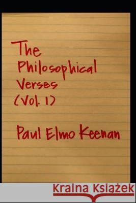 The Philosophical Verses (Vol 1) Paul Elmo Keenan 9781980988328