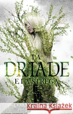 La Driade e la strega Cornelia Longo 9781980993469 Independently Published