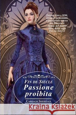 Fin de Si?cle. Passione proibita Carragh Sheridan 9781980995081 Independently Published