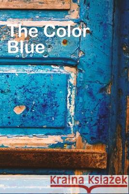 The Color Blue: all about blue Brian Joseph Wangenheim 9781980996422