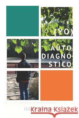 Yo (Autodiagnostico): Un poemario Julio Uriega 9781981003457 Independently Published