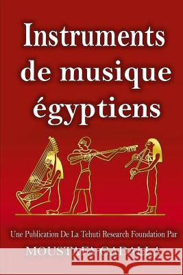 Instruments de musique égyptiens Moustafa Gadalla 9781981003631