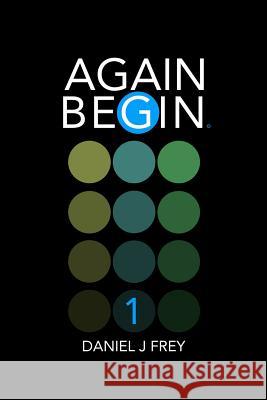 Again Begin 1: Forces Matthew Daniel Frey Daniel John Frey 9781981004683