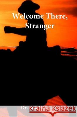 Welcome There, Stranger Robert Andrew Norman 9781981014064