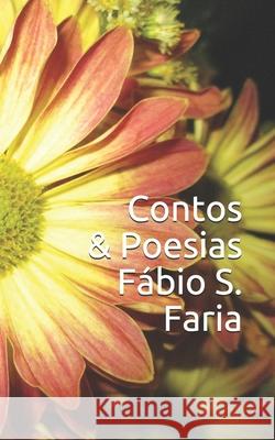 Contos 3 Poesias Fabio S. Faria Fabio Saldanh 9781981022441 Independently Published