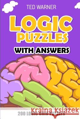 Logic Puzzles With Answers: Nawabari Puzzles - 200 Logic Grid Puzzles Ted Warner 9781981023073