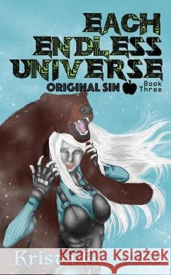 Each Endless Universe: Original Sin Krista Gossett 9781981043026 Independently Published