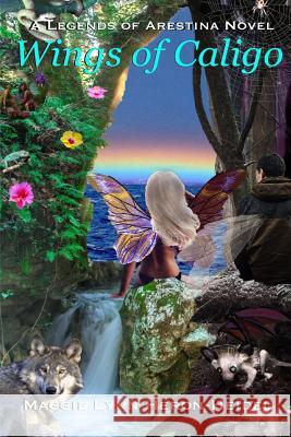 Wings of Caligo Maggie Lynn Heron-Heidel 9781981049721 Independently Published