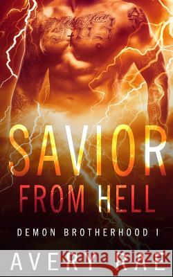 Savior from Hell Avery Rae 9781981061044 Independently Published