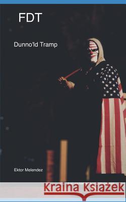 Fdt: Dunno'ld Tramp Ektor Melendez 9781981062577