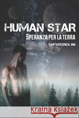 Human Star: Speranza per la Terra Red Rose 9781981063888 Independently Published