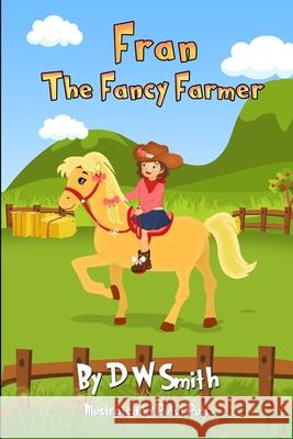 Fran the Fancy Farmer Putut Putri D. W. Smith 9781981083404 Independently Published