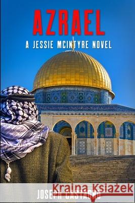 Azrael: A Jessie McIntyre Novel Joseph Castagno 9781981083428