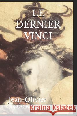 Le Dernier Vinci Jean-Olivier Tedesco 9781981085378