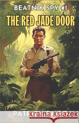 The Red Jade Door Patrick Baird   9781981089857