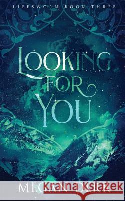 Looking for You Megan Derr 9781981098132 Independently Published