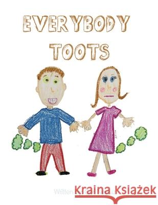 Everybody Toots Kelsea Avery Cori E. Nevruz 9781981098606 Independently Published