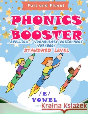 Phonics Booster: E vowel (Standard): Spelling + Vocabulary (and Vowel) Enrichment Lapina, Lina K. 9781981101115 Createspace Independent Publishing Platform