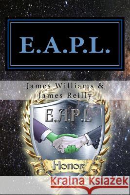 E.A.P.L.: Environmental Alien Protection League James Gardner Williams James William Reilly 9781981101801 Createspace Independent Publishing Platform